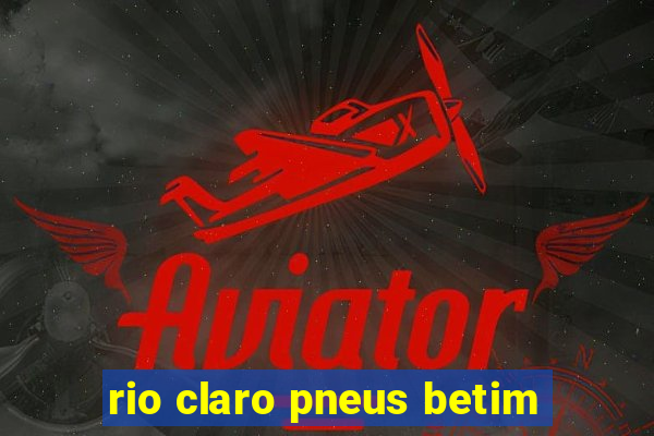 rio claro pneus betim